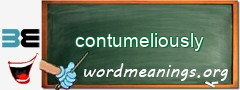 WordMeaning blackboard for contumeliously